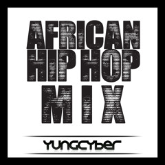 YungCyberdj - African HipHop Mix 3