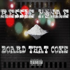 Board That Coke (feat. Ressie Monae) [Prod. By Still One]