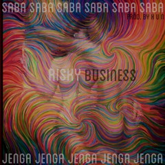 Saba Jenga - Risky Business Pt. 2 Prod. Kun