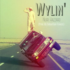 Nuri Hazzard - Wylin' Prod. Sebastian Francis