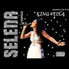 King Yella - Till I Meet Selena Remix