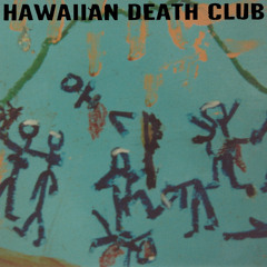 Hawaiian Death Club - Get Fed