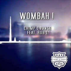 Chimp & Panse feat. Rob L. - Wombah (Preview)