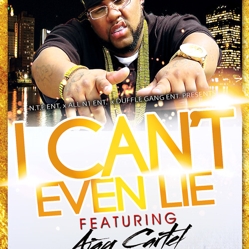 Stream J BILLZ CANT EVEN LIE FT AJAY CARTEL[1] by NEW TIME ENT