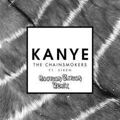 The Chainsmokers - Kanye (Bootson Catson Remix)