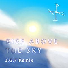 Pivotex - Rise Above The Sky (J.G.F Remix)