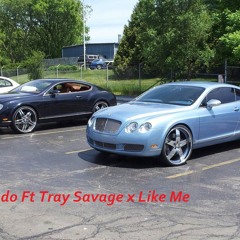 MANDO X TREY SAVAGE X LIKE ME