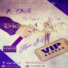 K-Dub - Have It All (slowed Down) Ft. President & K.T. Yung Judah