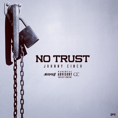 Johnny Cinco - No Trust (Prod. by Deko)