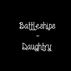 Battleships - Daughtry (cover)