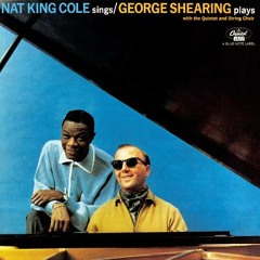Nat King Cole & George Shearing - Pick Yourself Up