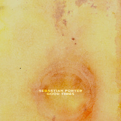Sebastian Porter - Good Times feat. Florian Finis