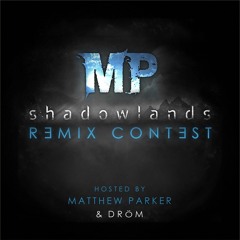 Matthew Parker - Shadowlands Ft. Anna Criss (Big Whoop x Soloteer Remix)