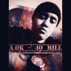 A.OK - 40 MILL