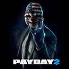 Payday2 - This Is Our Time by Miles Malone