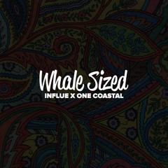Influe x One Coastal - Whale Sized [Free download from buy link]