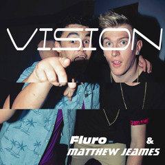 Vision (Original Mix) - Fluro and Matthew Jeames **Free Download On Buy Link**