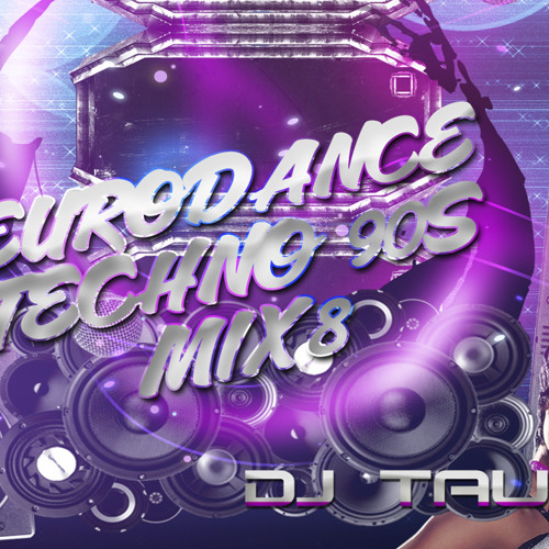 Stream Eurodance Techno De Los 90s Mix 8 Dj Tauro By Djtauroperu Dj