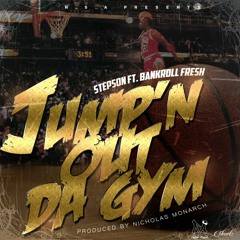 Stepson  Jumpin Out The Gym ft. Bankroll Fresh[Prod. Nicholas Monarch]