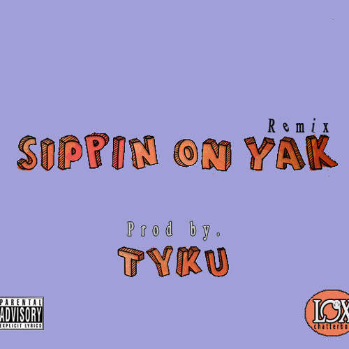 Sippin On Yak (Prod TYKU)