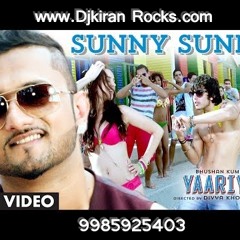 Sunny Sunny (Yaariyan) '' Honeysingh'' 2014 ( Club Mix )  By kir@n @9985925403@