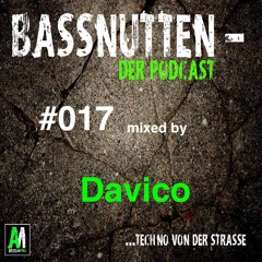 BASSNUTTEN PODCAST die Siebzehnte -Davico