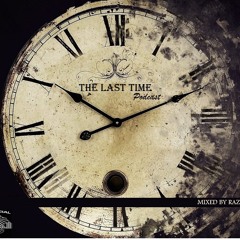 The Last - Time - Potcast By Razzmellow