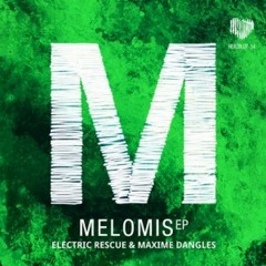 Electric Rescue & Maxime Dangles - Melömis