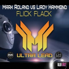 Mark Roland Vs Liroy Hammond -Flick Flack (Original Radio) OUT NOW 08/11/2014