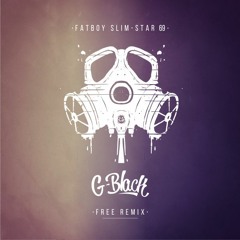 Fatboy Slim - Star 69 (G-Black Free Remix)