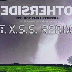 Red Hot Chilly Peppers - Otherside (T.X.S.S. Remix)