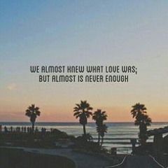 Almost Is Never Enough