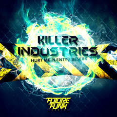Killer Industries - Hurt Me Plenty