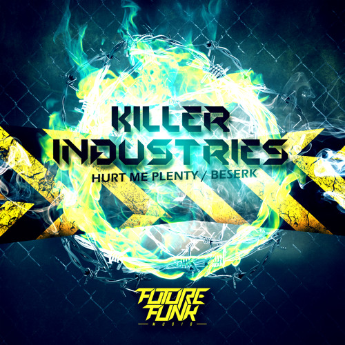 Killer Industries - Hurt Me Plenty