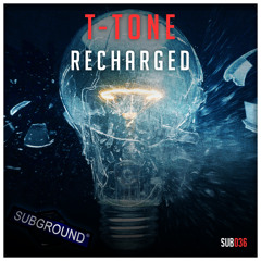 SUB036 T - Tone - Recharged - [PREVIEW] [OUT NOW]