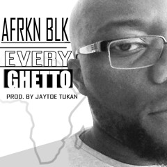 Every Ghetto