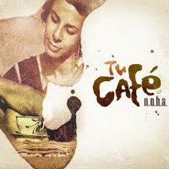 N.O.H.A. - Tu Cafe  (Bart Hayzer Bootleg)