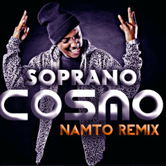 Soprano - Cosmo (NAMTO Remix)