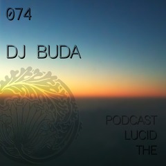 THE LUCID PODCAST 074 DJ BUDA