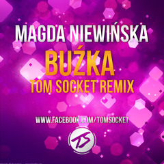 Magda Niewińska - Buźka ( TOM SOCKET REMIX ) [SHORT CUT]