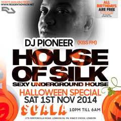 DJ PIONEER 11PM TILL 12AM LIVE @ House of Silk (Halloween Special) Sat 1st Nov @ Scala Kings X