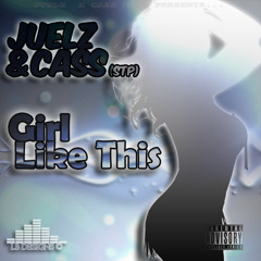 Juelz Ft Cass(STP) - Girl Like This
