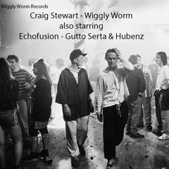 Craig Stewart - Wiggly Worm (Echofusion Rework Mix)