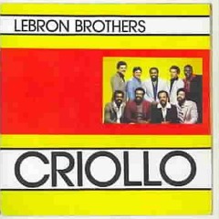 Lebron Brothers - Sin Negro No Hay Guaguanco