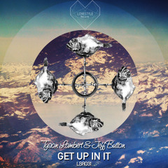 Tyson Lambert & Jeff Button - Get Up In It (Original Mix) | out on 10. November