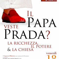 Il Papa veste Prada? La ricchezza, il potere & la Chiesa