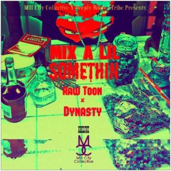 Mix A Lil Somethin Ft Dynasty