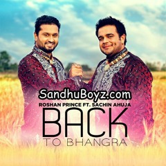 Back To Bhangra Feat Sachin Ahuja - Roshan Prince
