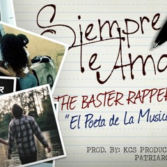 Siempre Te Amare (Kcs Productions ) -The Baster Rapper Clan