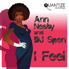 Ann Nesby & DJ Spen - I Feel (DJ Spen, T. Davis, G. Hudgins Remix) [Radio Edit]